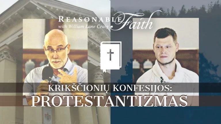 Krikščionių konfesijos: protestantizmas. Reasonable Faith Vilnius (13)