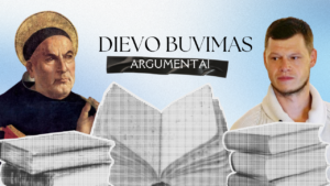 Dievas yra. Štai kodėl…